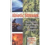 Abiotic Stresses: Plant Resistance Through Breeding and Molecular Approaches