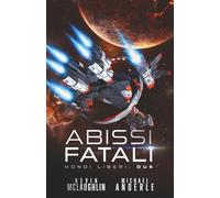Abissi fatali: Lotta per la sopravvivenza su un mondo oceanico lontano dalla Terra (Mondi Liberi)