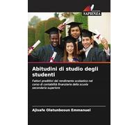 Abitudini di studio degli studenti: Fattori predittivi del rendimento scolastico nel corso di contabilità finanziaria della scuola secondaria superiore