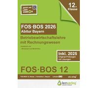 Abiturprüfung FOS/BOS Bayern 2026 Betriebswirtschaftslehre mit Rechnungswesen 12. Klasse: Fachabitur BwR FOS | BOS Bayern 2026