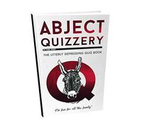 Abject Quizzery: The Utterly Depressing Quiz Book