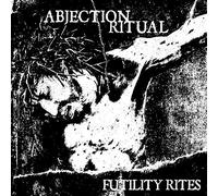 Abjection Ritual - Futility Ries