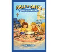 Able by Grace: Letters to God From Me: A Faith & Therapy Activity and Prayer Journal for Children With Disabilities