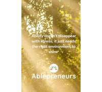 Ablepreneurs Journal: Ability doesn't disappear with Illness, it just needs the right environment to shine