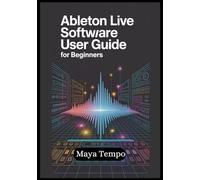 Ableton Live Software: User Guide For Beginners