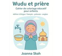 Ablutions et prière - Cahier de coloriage éducatif pour enfants: Edition trilingue: Français · Anglais · Polonais