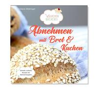 Abnehmen mit Brot und Kuchen Teil 1: Die Wölkchenbäckerei