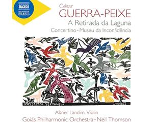 Abner Landim; Goias Philharmonic Orchestra; Neil Thomson - Cesar Guerra-Peixe: A Retirada da Laguna; Concertino; Museu da Inconfidencia