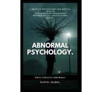 Abnormal Psychology.: a book or essay by Daniel Ibarra.