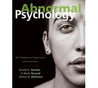 Abnormal Psychology: An Integrative Approach: An Integrative Approach
