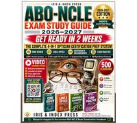 ABO-NCLE Exam Study Guide 2026-2027: Get Ready in 2 Weeks with a 4-in-1 Optician Certification Prep System, 1,600+ Questions, 12 Full-Length Exams, 20 Companion Video Tutorials, and 500 Flashcards