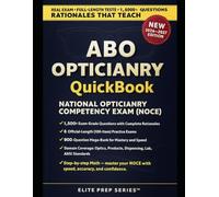 ABO OPTICIANRY QUICKBOOK 2026-2027: 1500+ Exam-Grade Questions, Correct Answers, Detailed Explanations, Practical Formulas, and Full-Length Simulated Tests