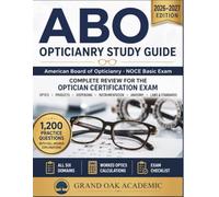 ABO Opticianry Study Guide 2026-2027 Edition: 1,200 Practice Questions with Full Answer Explanations