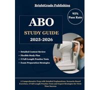 ABO STUDY GUIDE 2025-2026: A Comprehensive Prep with Detailed Explanations, Scenario-Based Exercises, 5 Full-Length Practice Tests and Expert Strategies for First-Time Success