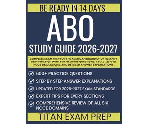 ABO Study Guide 2026-2027: Complete Exam Prep for the American Board of Opticianry Certification with 600 Practice Questions, 6 Full-Length NOCE Simulations, and Detailed Answer Explanations
