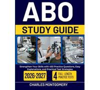 ABO STUDY GUIDE 2026-2027: Strengthen Your Skills with 450 Practice Questions, Easy Explanations, and Practical Test Strategies