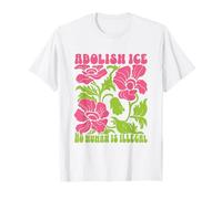 Abolish ICE No Human Is Illegal Protest Support Immigrants T-Shirt
