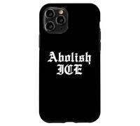 Abolish ICE Protest Statement Pro Immigration Resist Slogan Case for iPhone 11 Pro