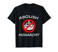 Abolish Monarchy Funny Love Britain Democracy Democratic T-Shirt