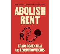Abolish Rent: How Tenants Can End the Housing Crisis