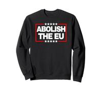 Abolish The EU National Sovereignty Independence Exit Vote Sweatshirt