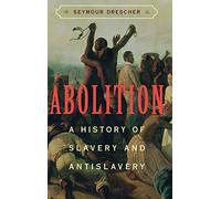 Abolition: A History of Slavery and Antislavery