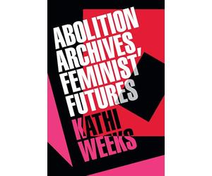 Abolition Archives, Feminist Futures