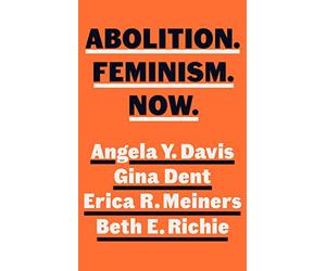 Abolition. Feminism. Now.