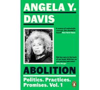 Abolition: Politics, Practices, Promises, Vol. 1