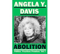 Abolition: Politics, Practices, Promises, Vol. 1