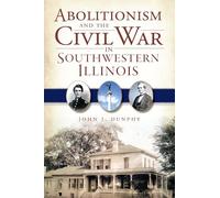 Abolitionism and the Civil War in Southwestern Illinois