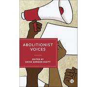 Abolitionist Voices: Ideas, Traditions and Dilemmas