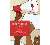 Abolitionist Voices: Ideas, Traditions and Dilemmas