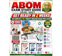 ABOM Exam Study Guide 2026-2027: Get Ready in 2 Weeks with the Complete 4-in-1 Obesity Medicine Board Prep System: 3,200 Practice Opportunities, 12 Full-Length 200-Item Exams, 20 Companion Videos