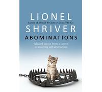 Abominations: Selected essays from a career of courting - Shriver, Lionel - Hardback -15/09/2022