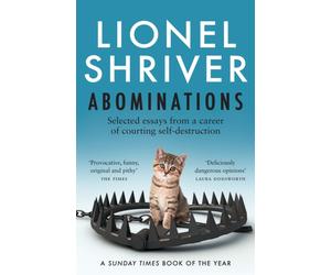Abominations : Selected Essays from a Career of Courting Self-Destruction