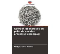 Aborder les marques du point de vue des processus cérébraux