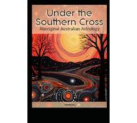 Aboriginal Australian Astrology: Under the Southern Cross