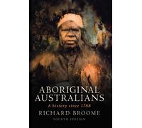 Aboriginal Australians: A history since 1788