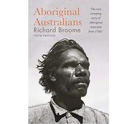Aboriginal Australians: A History Since 1788