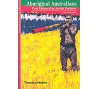 Aboriginal Australians : First Nations of an Ancient Continent