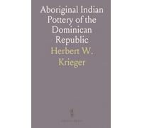 Aboriginal Indian Pottery of the Dominican Republic