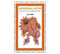 Aboriginal Myths: Tales of the Dreamtime
