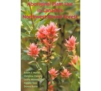 Aboriginal Plant Use in Canada's Northwest Boreal Forest