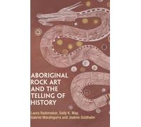 Aboriginal Rock Art and the Telling of History – Cambridge University Press