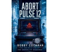 Abort Pulse 12 (The Causality Sequence)