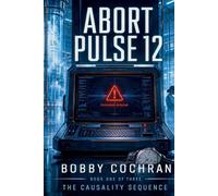 Abort Pulse 12 (The Causality Sequence)