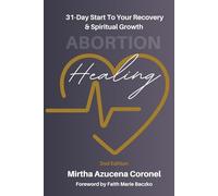 Abortion Healing: 31-Day Start to Your Recovery and Spiritual Growth