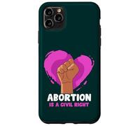 Abortion is a civil right - Pro Abortion Case for iPhone 11 Pro Max
