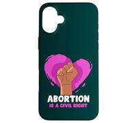 Abortion is a civil right - Pro Abortion Case for iPhone 16 Plus